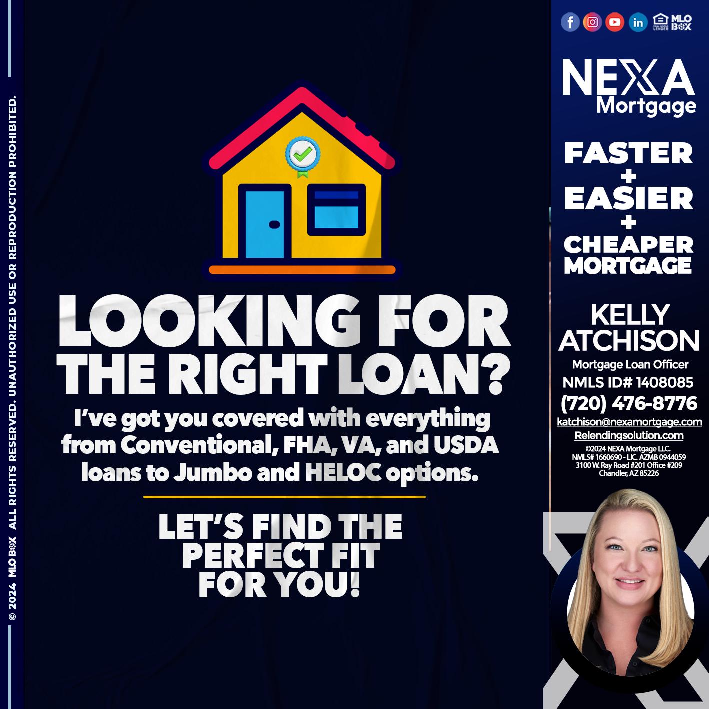 looking for the right - Kelly Atchison -Mortgage Loan Officer