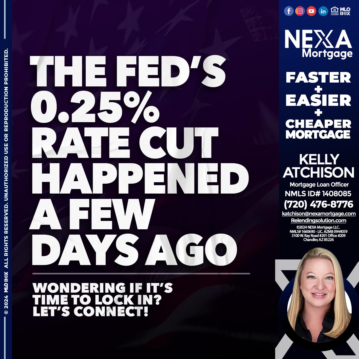 the fed cut 2.5 - Kelly Atchison -Mortgage Loan Officer